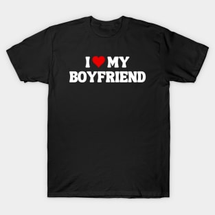 I Love My Boyfriend - Romantic Quote T-Shirt